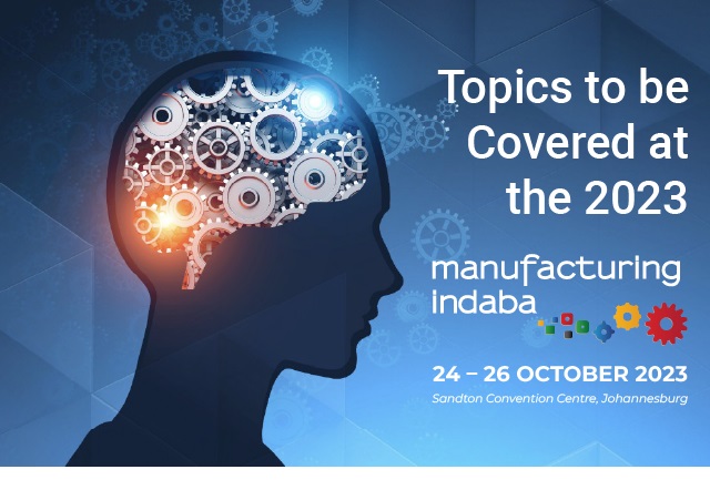  Topics to be Covered at the 2023 Manufacturing Indaba